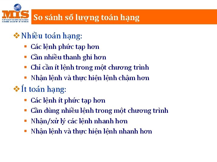 So sánh số lượng toán hạng v Nhiều toán hạng: § § Các lệnh