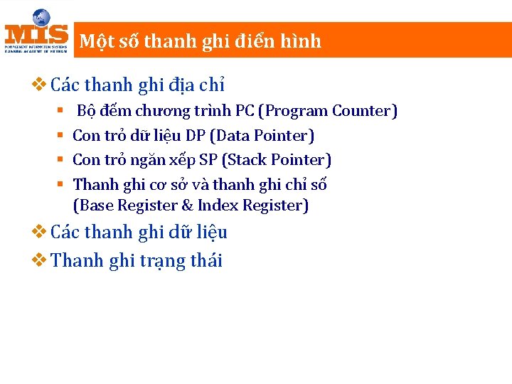 Một số thanh ghi điển hình v Các thanh ghi địa chỉ § §