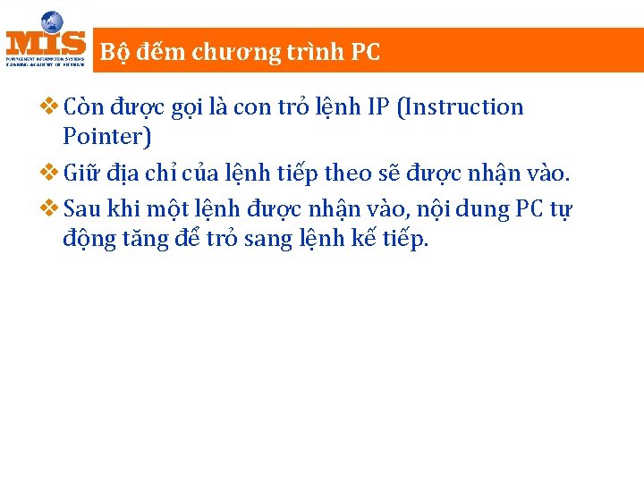 Bộ đếm chương trình PC v Còn được gọi là con trỏ lệnh IP