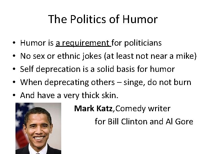 The Politics of Humor • • • Humor is a requirement for politicians No