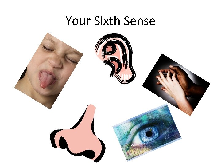Your Sixth Sense 