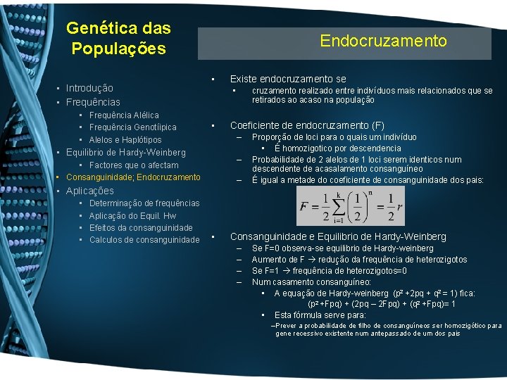 Genética das Populações • Introdução • Frequências • Frequência Alélica • Frequência Genotíipica •