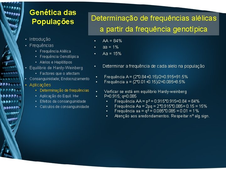 Genética das Populações • Introdução • Frequências • Frequência Alélica • Frequência Genotíipica •