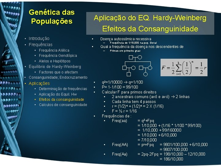 Genética das Populações • Introdução • Frequências • Frequência Alélica • Frequência Genotíipica •