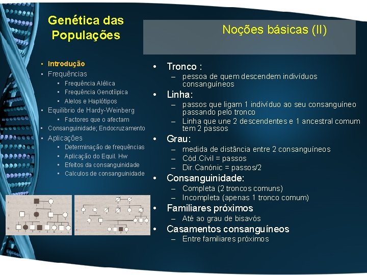 Genética das Populações • Introdução • Frequências • Frequência Alélica • Frequência Genotíipica •