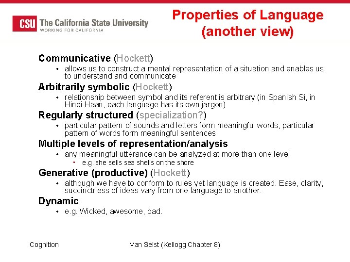 Properties of Language (another view) Communicative (Hockett) • allows us to construct a mental Properties of Language (another view) Communicative (Hockett) • allows us to construct a mental