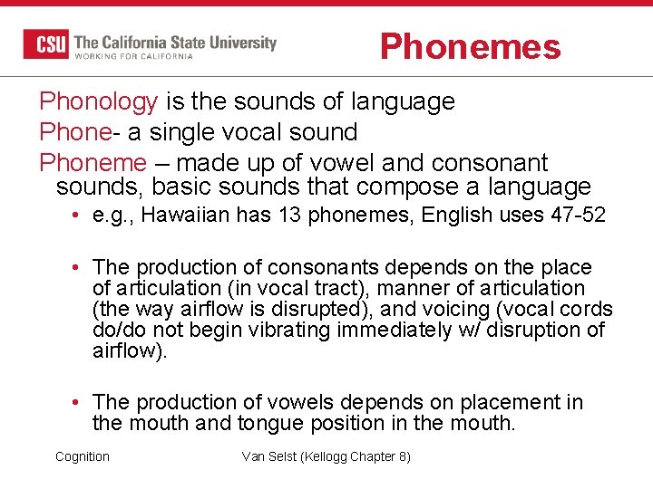 Phonemes Phonology is the sounds of language Phone- a single vocal sound Phoneme – Phonemes Phonology is the sounds of language Phone- a single vocal sound Phoneme –