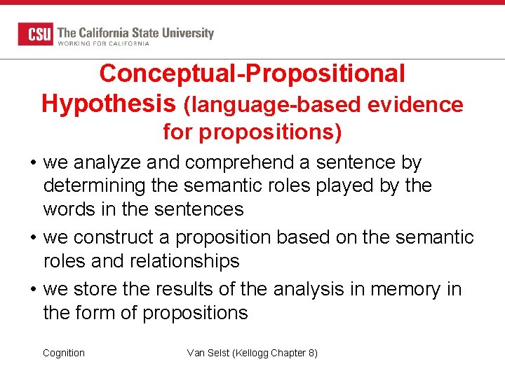 Conceptual-Propositional Hypothesis (language-based evidence for propositions) • we analyze and comprehend a sentence by Conceptual-Propositional Hypothesis (language-based evidence for propositions) • we analyze and comprehend a sentence by