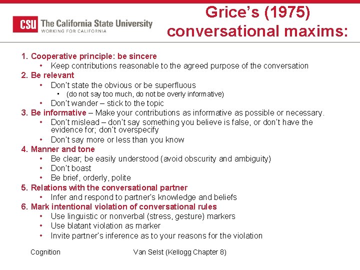 Grice’s (1975) conversational maxims: 1. Cooperative principle: be sincere • Keep contributions reasonable to Grice’s (1975) conversational maxims: 1. Cooperative principle: be sincere • Keep contributions reasonable to