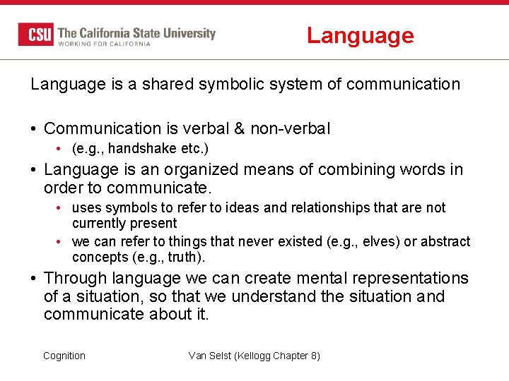 Language is a shared symbolic system of communication • Communication is verbal & non-verbal Language is a shared symbolic system of communication • Communication is verbal & non-verbal