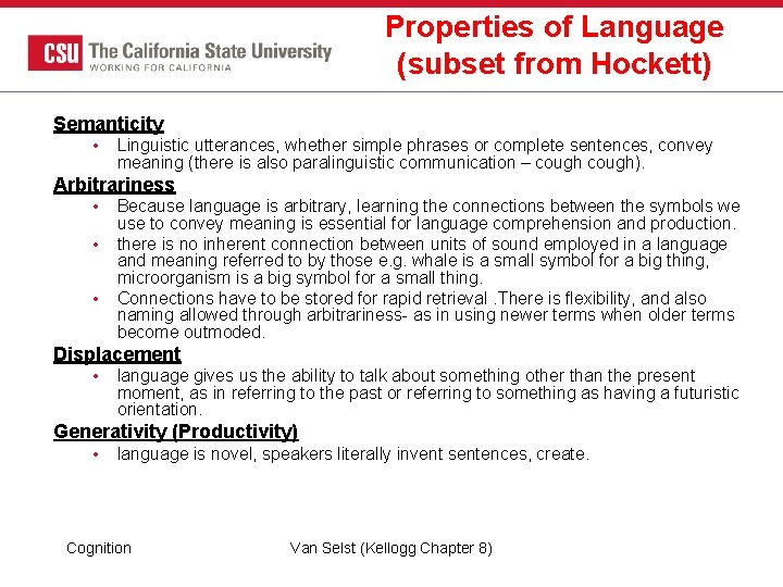 Properties of Language (subset from Hockett) Semanticity • Linguistic utterances, whether simple phrases or Properties of Language (subset from Hockett) Semanticity • Linguistic utterances, whether simple phrases or