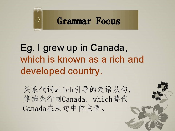 Grammar Focus Eg. I grew up in Canada, which is known as a rich Grammar Focus Eg. I grew up in Canada, which is known as a rich
