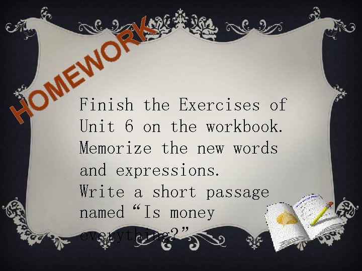 K R O W E H M O Finish the Exercises of Unit 6 K R O W E H M O Finish the Exercises of Unit 6