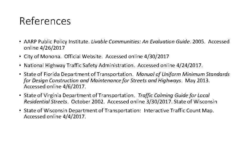 References • AARP Public Policy Institute. Livable Communities: An Evaluation Guide. 2005. Accessed online