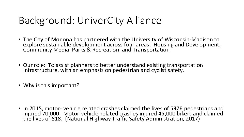 Background: Univer. City Alliance • The City of Monona has partnered with the University