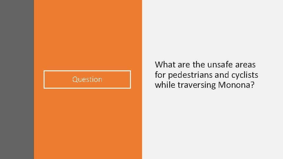 Question What are the unsafe areas for pedestrians and cyclists while traversing Monona? 
