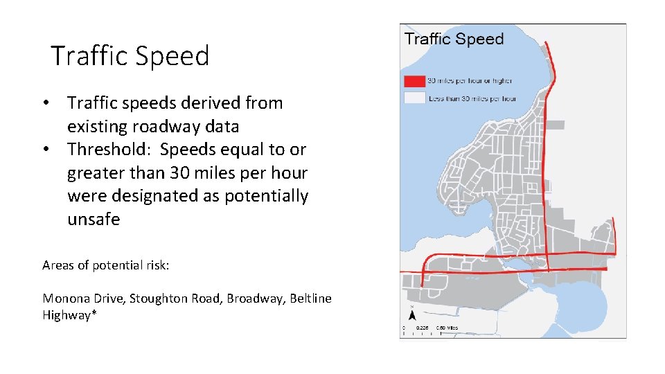 Traffic Speed • Traffic speeds derived from existing roadway data • Threshold: Speeds equal