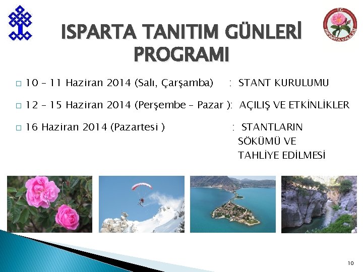 ISPARTA TANITIM GÜNLERİ PROGRAMI � 10 – 11 Haziran 2014 (Salı, Çarşamba) : STANT