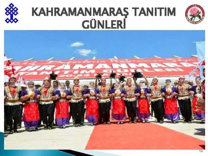 KAHRAMANMARAŞ TANITIM GÜNLERİ 12 