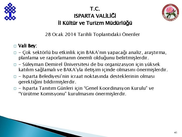 T. C. ISPARTA VALİLİĞİ İl Kültür ve Turizm Müdürlüğü 28 Ocak 2014 Tarihli Toplantıdaki