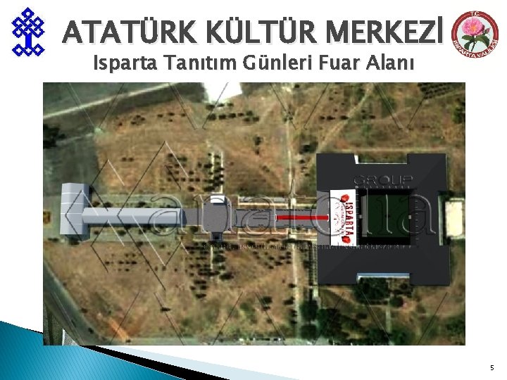 ATATÜRK KÜLTÜR MERKEZİ Isparta Tanıtım Günleri Fuar Alanı 5 