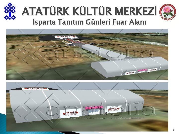 ATATÜRK KÜLTÜR MERKEZİ Isparta Tanıtım Günleri Fuar Alanı 6 