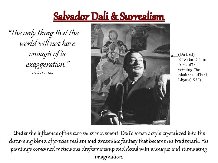 Salvador Dali & Surrealism “The only thing that the world will not have enough