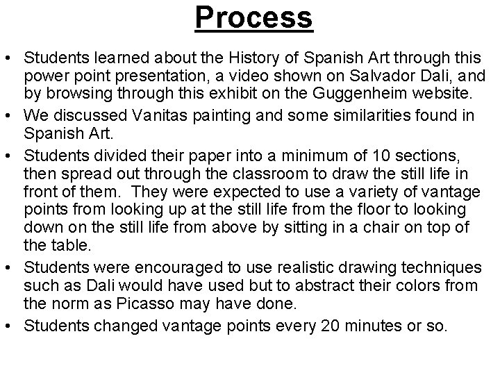 Process • Students learned about the History of Spanish Art through this power point