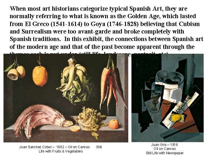 When most art historians categorize typical Spanish Art, they are normally referring to what