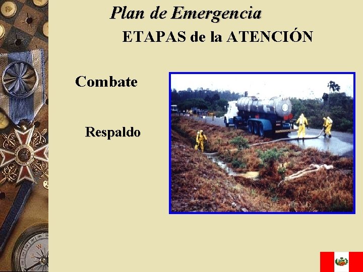 Plan de Emergencia ETAPAS de la ATENCIÓN Combate Respaldo 
