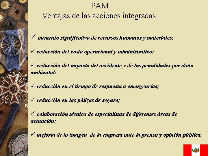PAM Ventajas de las acciones integradas aumento significativo de recursos humanos y materiales; reducción