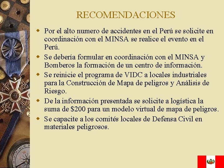 RECOMENDACIONES w Por el alto numero de accidentes en el Perú se solicite en