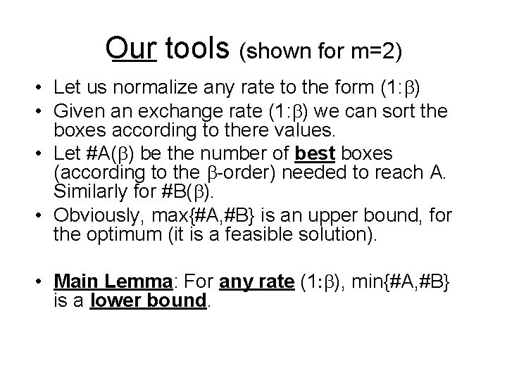Our tools (shown for m=2) • Let us normalize any rate to the form