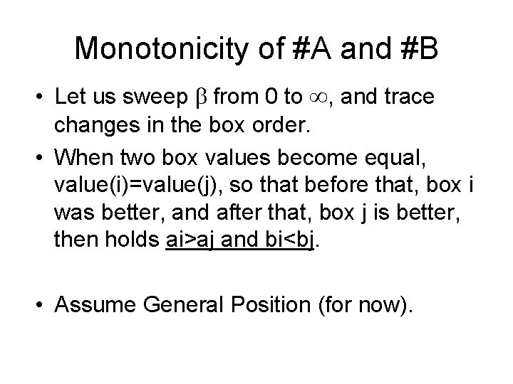 Monotonicity of #A and #B • Let us sweep b from 0 to ∞,