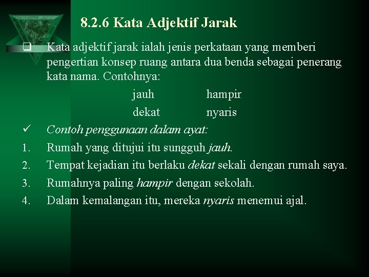 8. 2. 6 Kata Adjektif Jarak q ü 1. 2. 3. 4. Kata adjektif