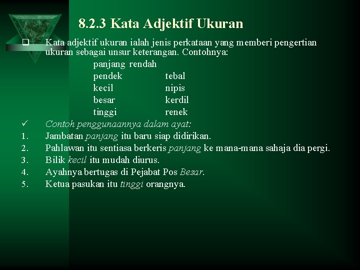 8. 2. 3 Kata Adjektif Ukuran q ü 1. 2. 3. 4. 5. Kata