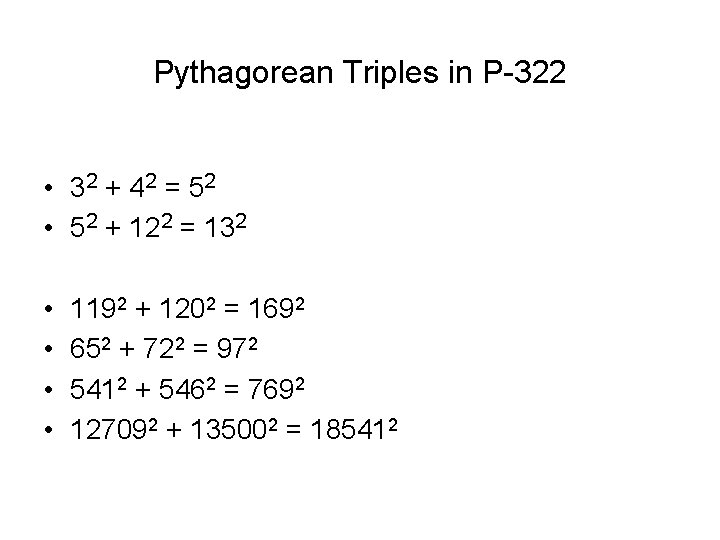 Pythagorean Triples in P-322 • 32 + 4 2 = 5 2 • 52