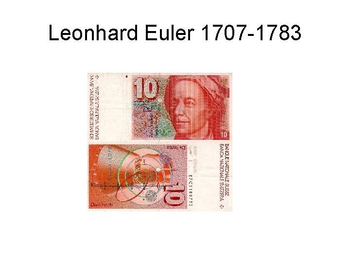 Leonhard Euler 1707 -1783 