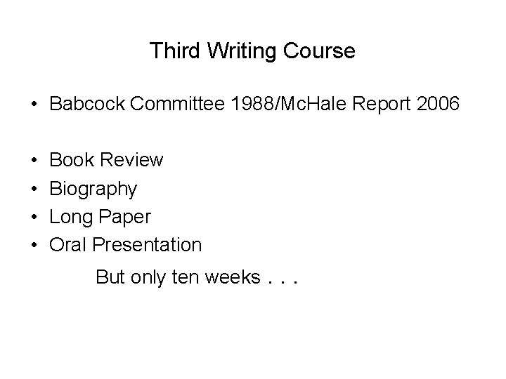 Third Writing Course • Babcock Committee 1988/Mc. Hale Report 2006 • • Book Review
