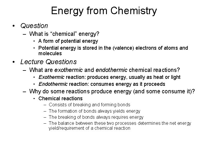 Energy from Chemistry • Question – What is “chemical” energy? • A form of