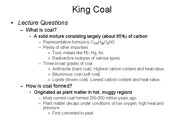 King Coal • Lecture Questions – What is coal? • A solid mixture consisting