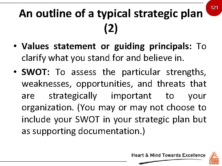 An outline of a typical strategic plan (2) • Values statement or guiding principals: