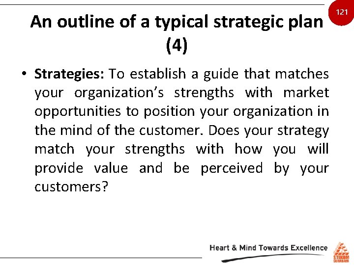 An outline of a typical strategic plan (4) • Strategies: To establish a guide