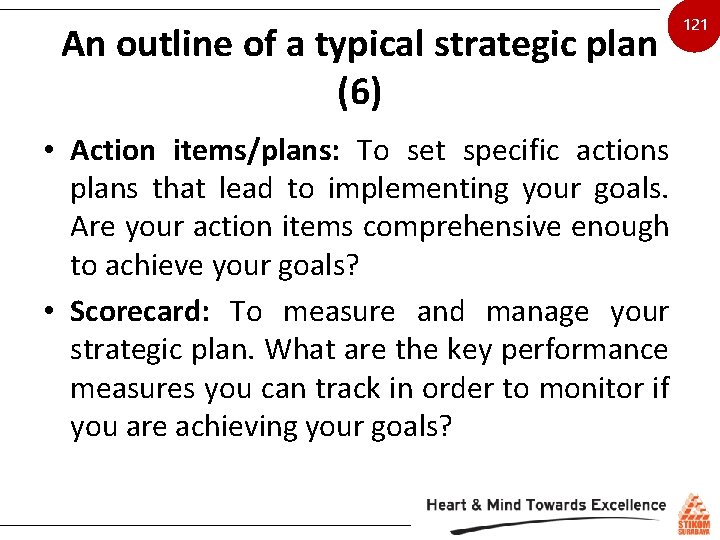 An outline of a typical strategic plan (6) • Action items/plans: To set specific