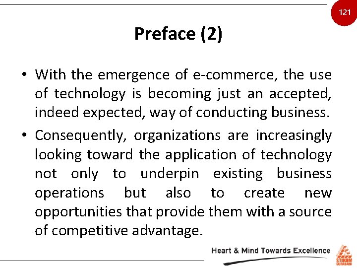 121 Preface (2) • With the emergence of e-commerce, the use of technology is