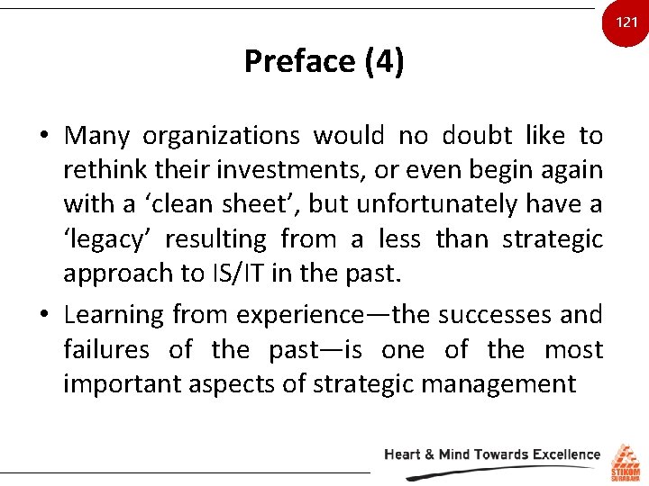 121 Preface (4) • Many organizations would no doubt like to rethink their investments,