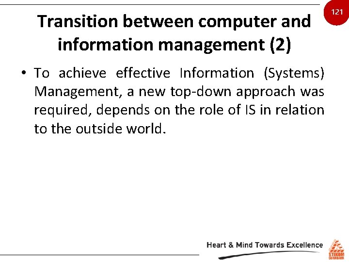 Transition between computer and information management (2) • To achieve effective Information (Systems) Management,