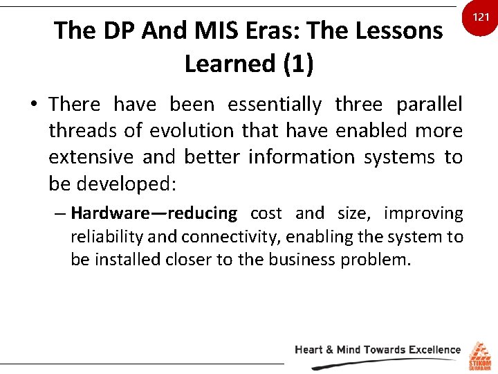 The DP And MIS Eras: The Lessons Learned (1) • There have been essentially