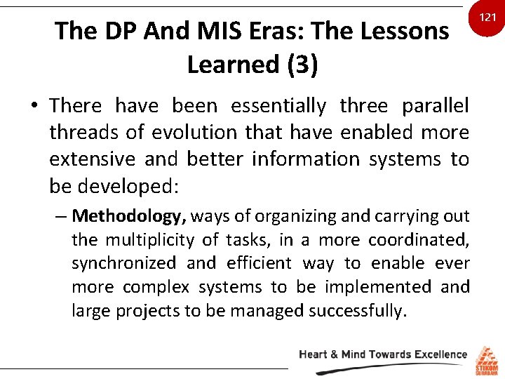 The DP And MIS Eras: The Lessons Learned (3) • There have been essentially