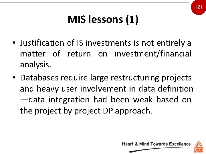 121 MIS lessons (1) • Justification of IS investments is not entirely a matter